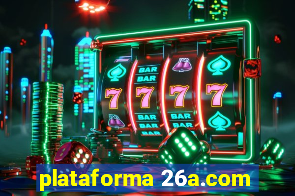 plataforma 26a.com